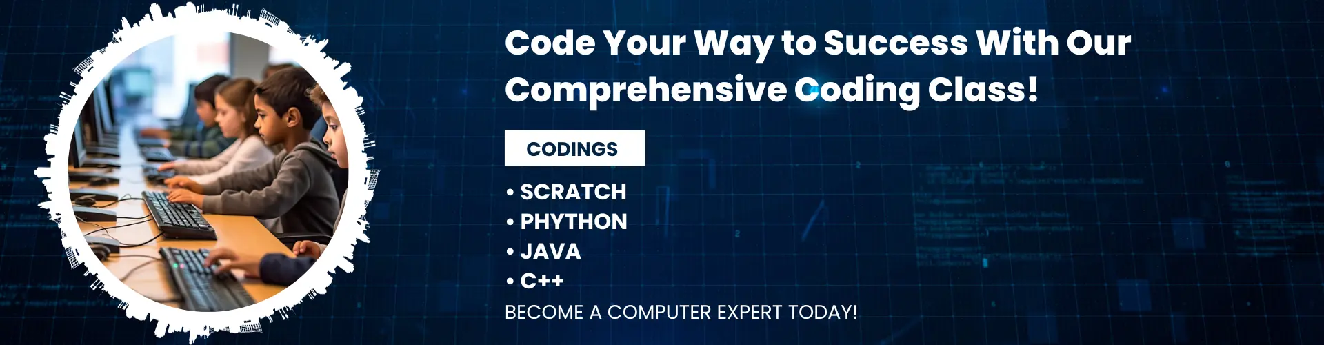 Code your way to success with our comprehensive coding class – Scratch, Python, Java, C++
